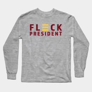 Fleck for President Long Sleeve T-Shirt